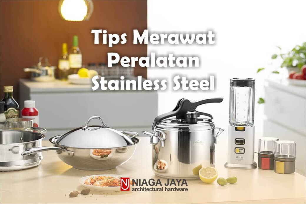 Tips Merawat Peralatan Stainless Steel Toko Kunci 